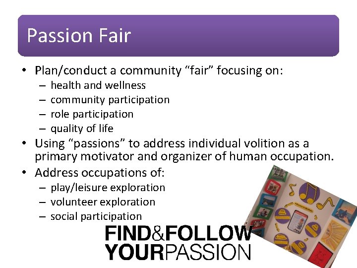 Passion Fair • Plan/conduct a community “fair” focusing on: – – health and wellness