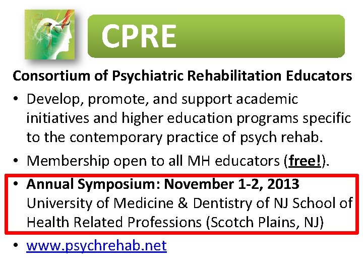 CPRE Consortium of Psychiatric Rehabilitation Educators • Develop, promote, and support academic initiatives and