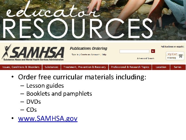  • Order free curricular materials including: – Lesson guides – Booklets and pamphlets