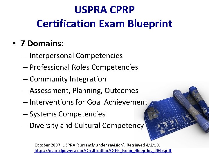 USPRA CPRP Certification Exam Blueprint • 7 Domains: – Interpersonal Competencies – Professional Roles