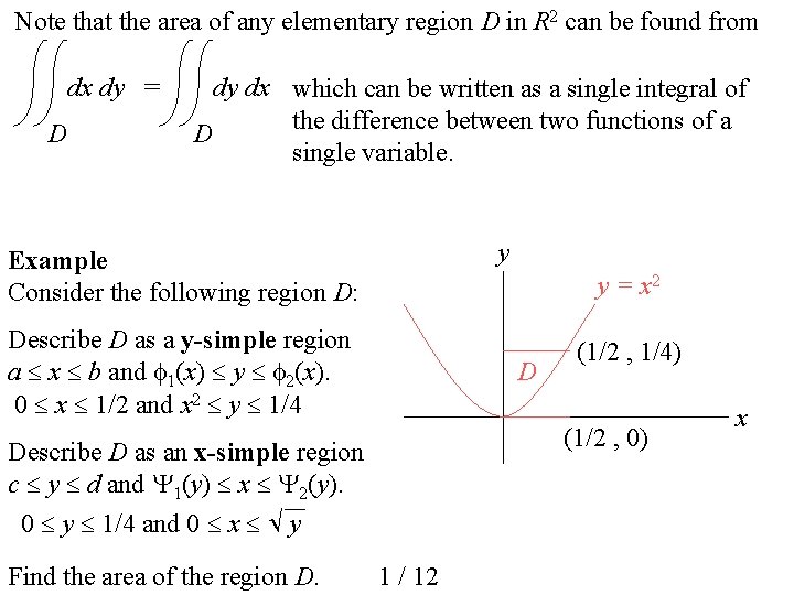 Note that the area of any elementary region D in R 2 can be Note that the area of any elementary region D in R 2 can be