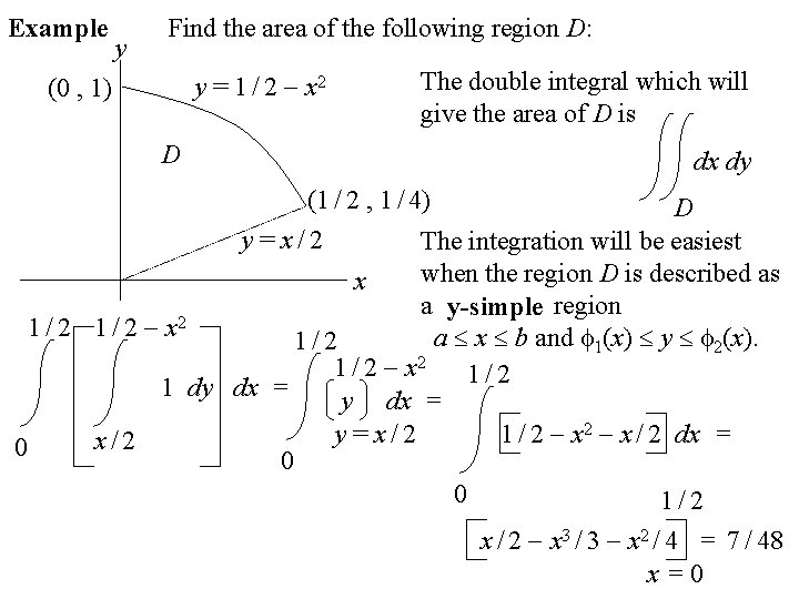Example y Find the area of the following region D: y = 1 / Example y Find the area of the following region D: y = 1 /