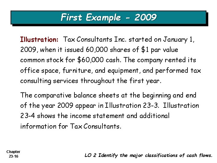 First Example - 2009 Illustration: Tax Consultants Inc. started on January 1, 2009, when