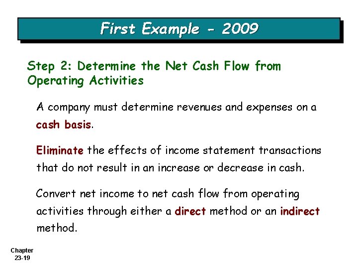 First Example - 2009 Step 2: Determine the Net Cash Flow from Operating Activities