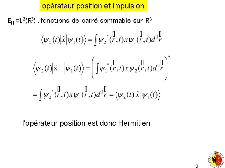 opérateur position et impulsion EH =L 2(R 3) , fonctions de carré sommable sur