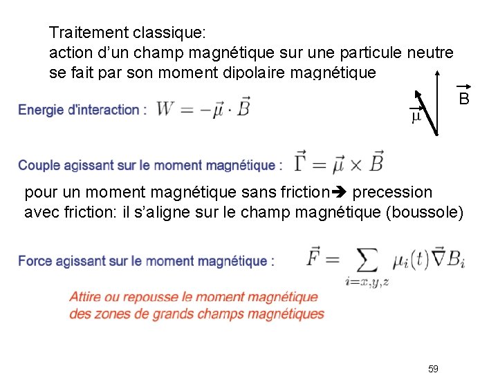 Traitement classique: action d’un champ magnétique sur une particule neutre se fait par son