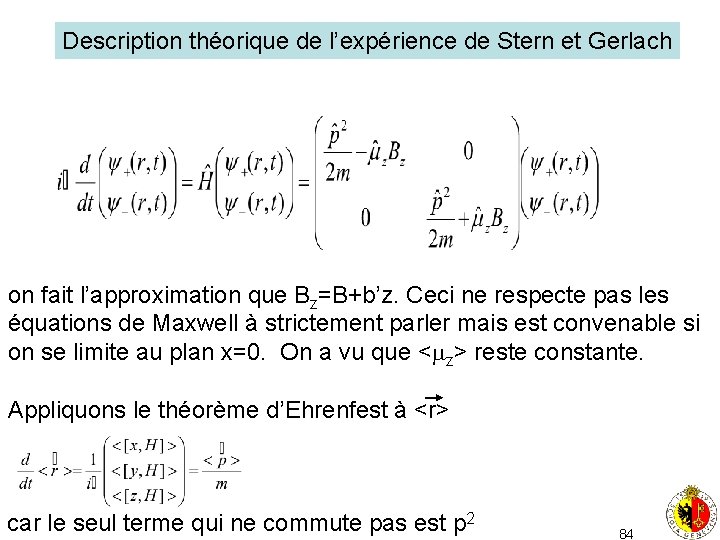 Description théorique de l’expérience de Stern et Gerlach on fait l’approximation que Bz=B+b’z. Ceci