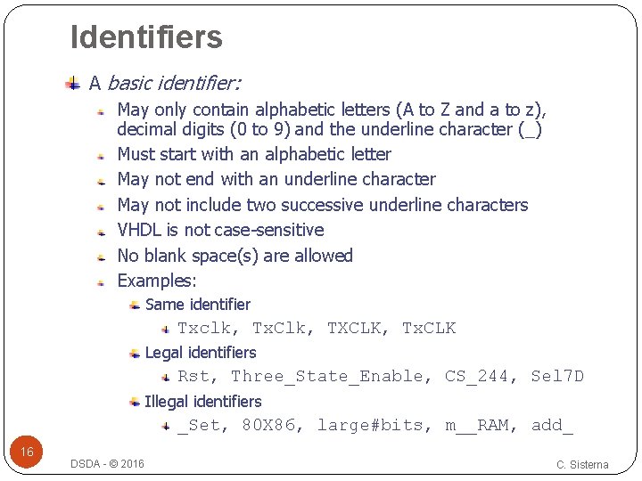 Identifiers A basic identifier: May only contain alphabetic letters (A to Z and a