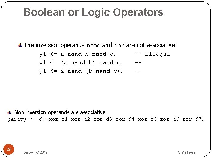 Boolean or Logic Operators The inversion operands nand nor are not associative y 1