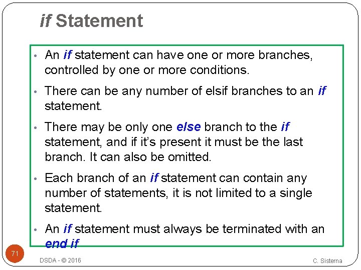 if Statement 71 • An if statement can have one or more branches, controlled if Statement 71 • An if statement can have one or more branches, controlled
