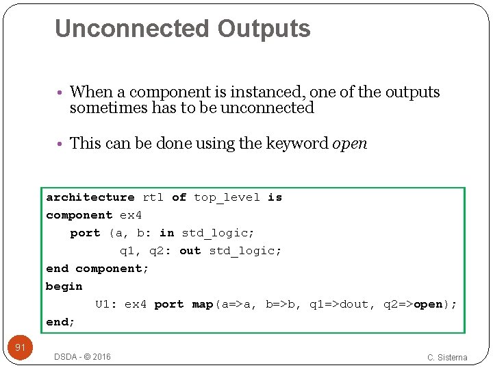 Unconnected Outputs • When a component is instanced, one of the outputs sometimes has