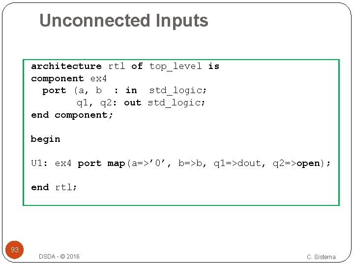 Unconnected Inputs architecture rtl of top_level is component ex 4 port (a, b :