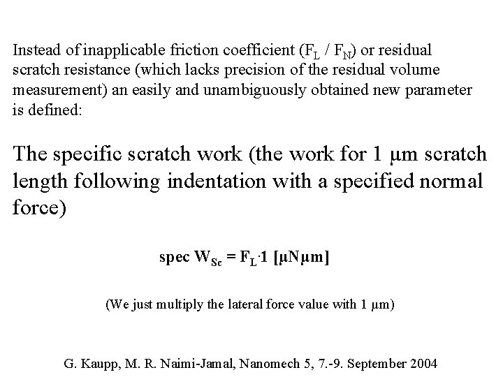 Instead of inapplicable friction coefficient (FL / FN) or residual scratch resistance (which lacks