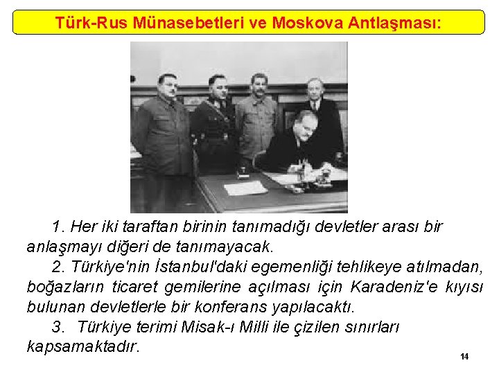 Türk-Rus Münasebetleri ve Moskova Antlaşması: 1. Her iki taraftan birinin tanımadığı devletler arası bir