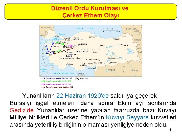 Düzenli Ordu Kurulması ve Çerkez Ethem Olayı Yunanlıların 22 Haziran 1920'de saldırıya geçerek Bursa’yı