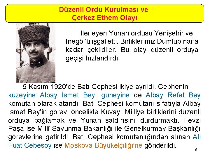 Düzenli Ordu Kurulması ve Çerkez Ethem Olayı İlerleyen Yunan ordusu Yenişehir ve İnegöl’ü işgal