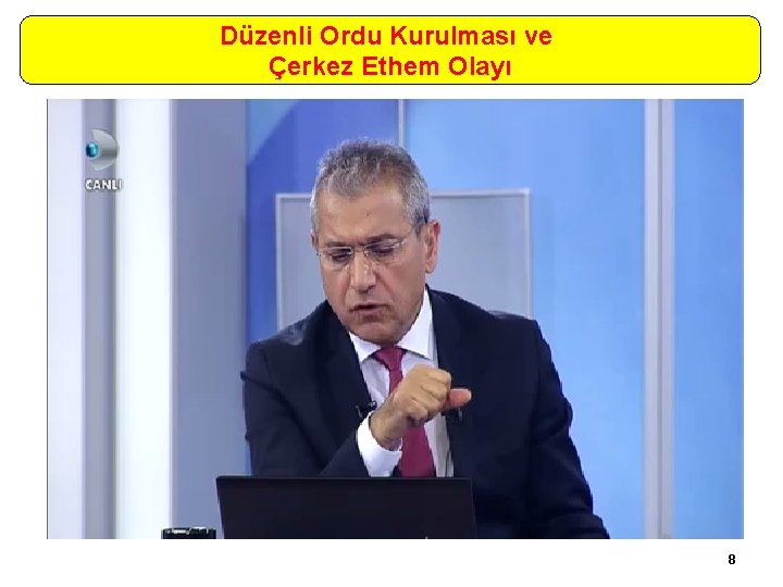 Düzenli Ordu Kurulması ve Çerkez Ethem Olayı 8 