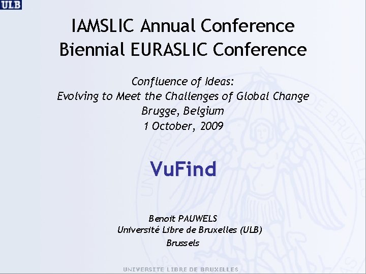 IAMSLIC Annual Conference Biennial EURASLIC Conference Confluence of Ideas: Evolving to Meet the Challenges