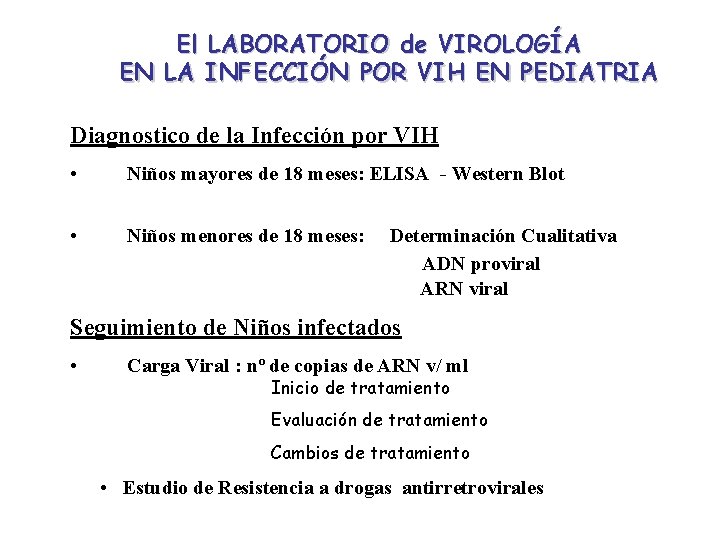 El LABORATORIO de VIROLOGÍA EN LA INFECCIÓN POR VIH EN PEDIATRIA Diagnostico de la