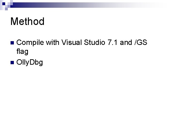 Method Compile with Visual Studio 7. 1 and /GS flag n Olly. Dbg n