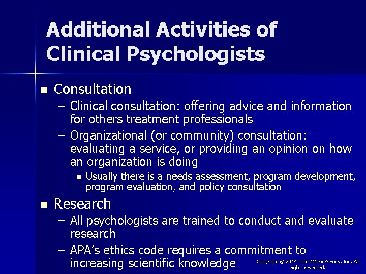Additional Activities of Clinical Psychologists n Consultation – Clinical consultation: offering advice and information