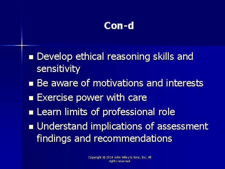 Con-d Develop ethical reasoning skills and sensitivity n Be aware of motivations and interests