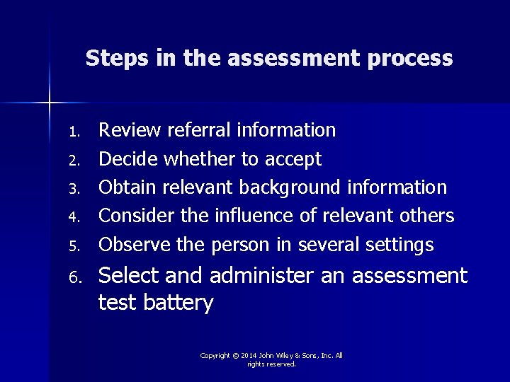 Steps in the assessment process 1. 2. 3. 4. 5. 6. Review referral information