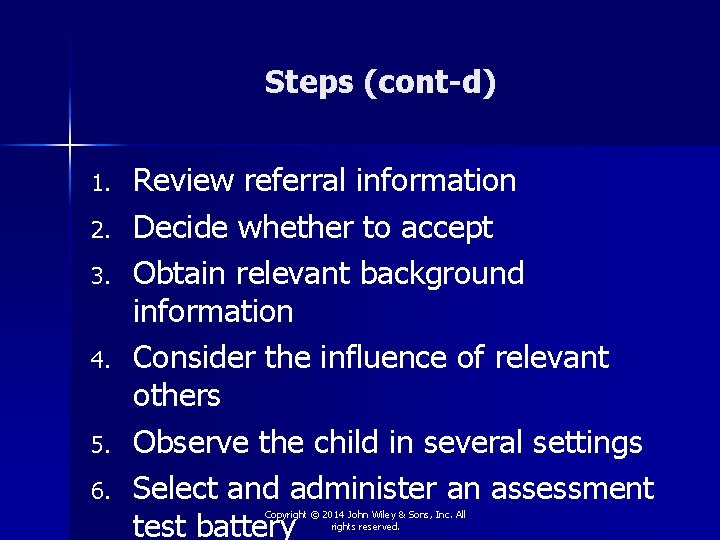 Steps (cont-d) 1. 2. 3. 4. 5. 6. Review referral information Decide whether to