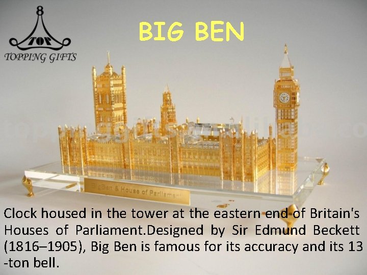 BIG BEN Clock housed in the tower at the eastern end of Britain's Houses BIG BEN Clock housed in the tower at the eastern end of Britain's Houses