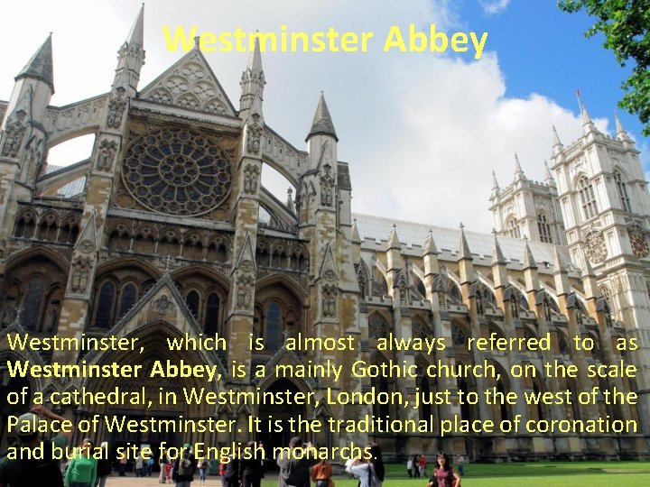 Westminster Abbey Westminster, which is almost always referred to as Westminster Abbey, is a Westminster Abbey Westminster, which is almost always referred to as Westminster Abbey, is a