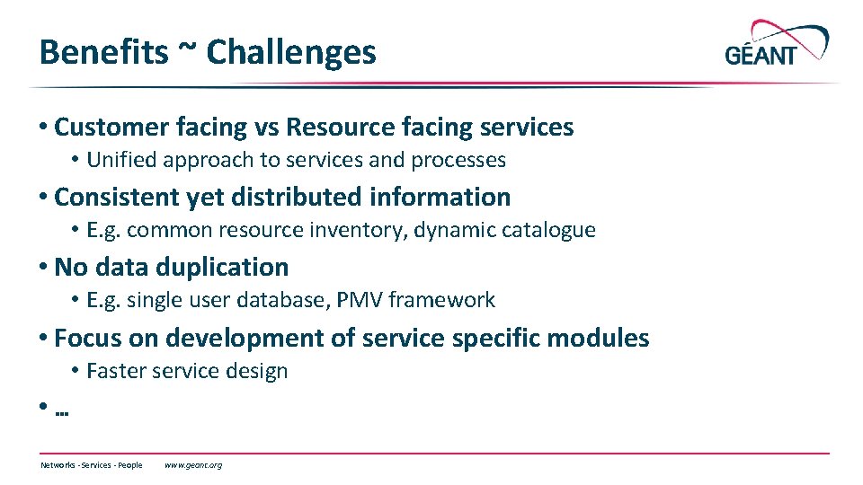 Benefits ~ Challenges • Customer facing vs Resource facing services • Unified approach to Benefits ~ Challenges • Customer facing vs Resource facing services • Unified approach to
