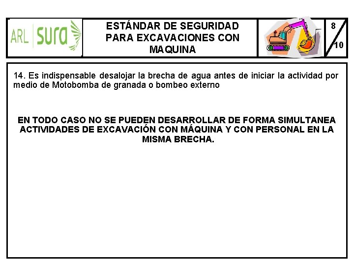 ESTÁNDAR DE SEGURIDAD PARA EXCAVACIONES CON MAQUINA 8 10 14. Es indispensable desalojar la