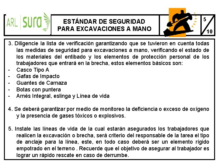 ESTÁNDAR DE SEGURIDAD PARA EXCAVACIONES A MANO 5 10 3. Diligencie la lista de