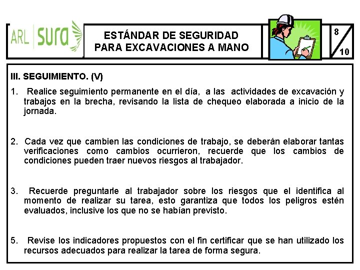 ESTÁNDAR DE SEGURIDAD PARA EXCAVACIONES A MANO 8 10 III. SEGUIMIENTO. (V) 1. Realice