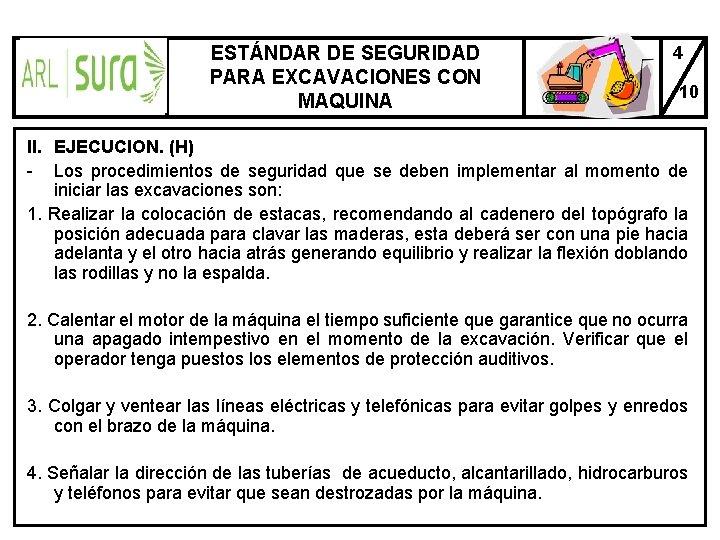 ESTÁNDAR DE SEGURIDAD PARA EXCAVACIONES CON MAQUINA 4 10 II. EJECUCION. (H) - Los