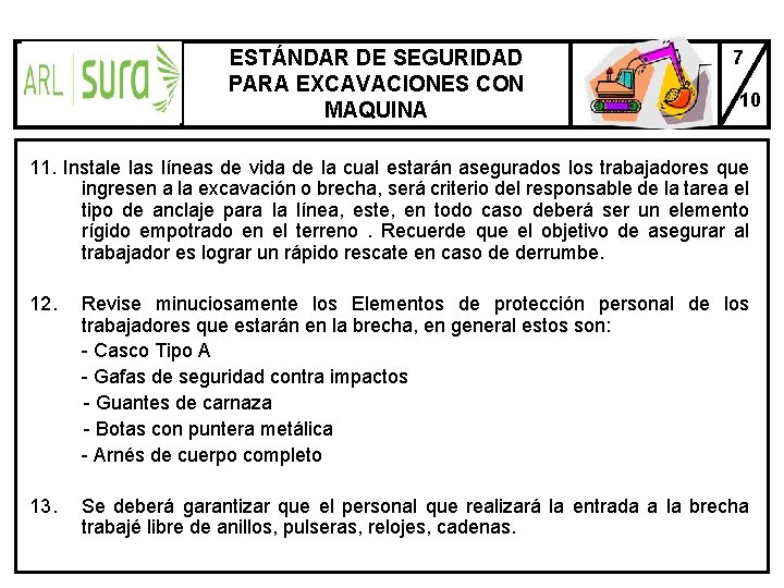ESTÁNDAR DE SEGURIDAD PARA EXCAVACIONES CON MAQUINA 7 10 11. Instale las líneas de