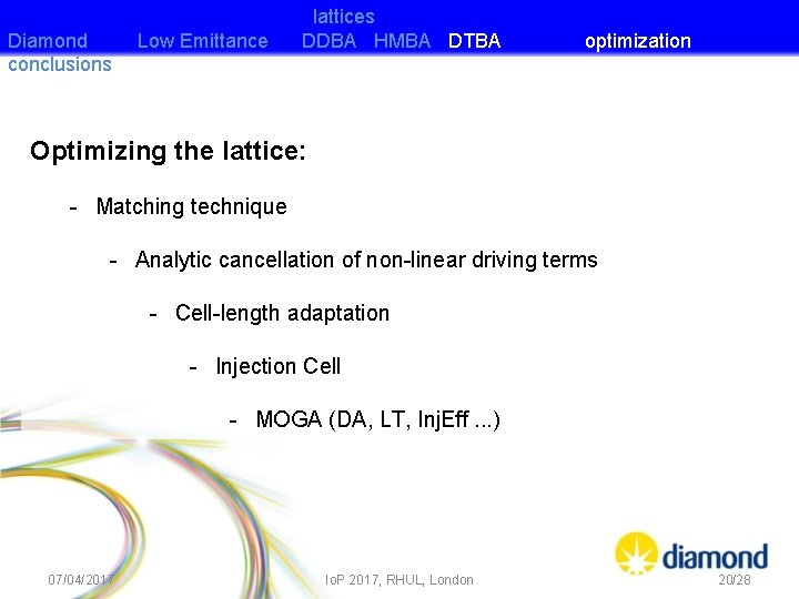 Diamond conclusions Low Emittance lattices DDBA HMBA DTBA optimization Optimizing the lattice: - Matching
