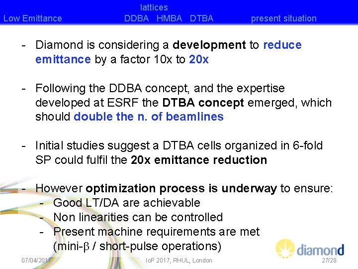 Low Emittance conclusions lattices DDBA HMBA DTBA present situation - Diamond is considering a
