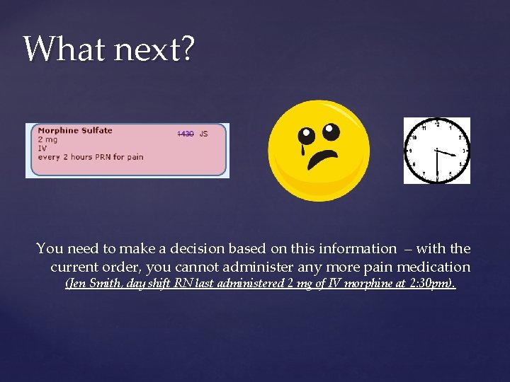 What next? You need to make a decision based on this information – with