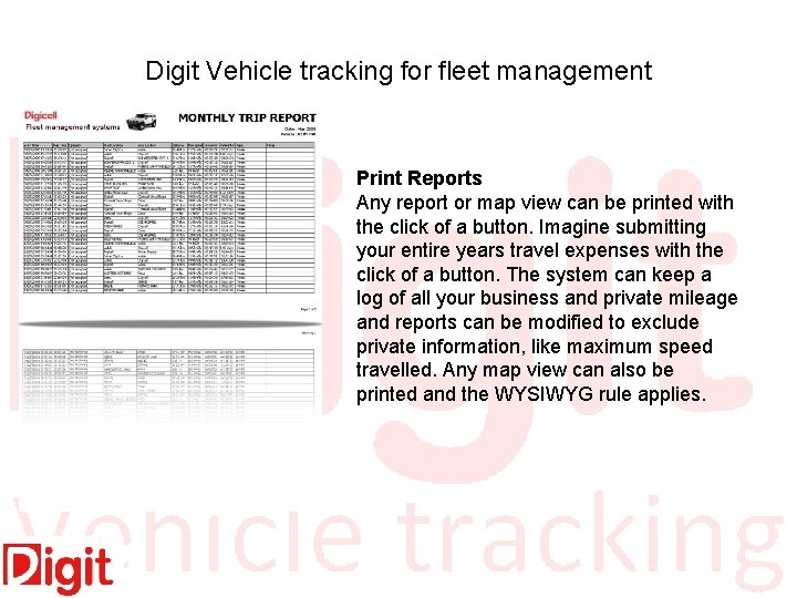 Digit Vehicle tracking for fleet management Print Reports Any report or map view can