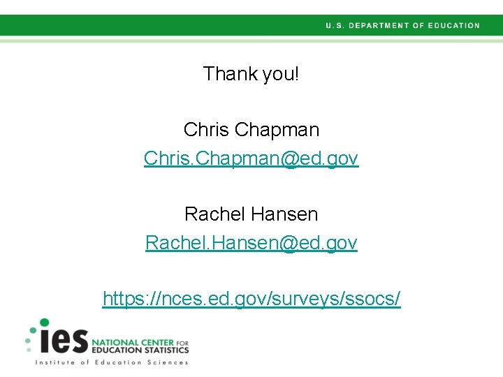 Thank you! Chris Chapman Chris. Chapman@ed. gov Rachel Hansen Rachel. Hansen@ed. gov https: //nces. Thank you! Chris Chapman Chris. Chapman@ed. gov Rachel Hansen Rachel. Hansen@ed. gov https: //nces.