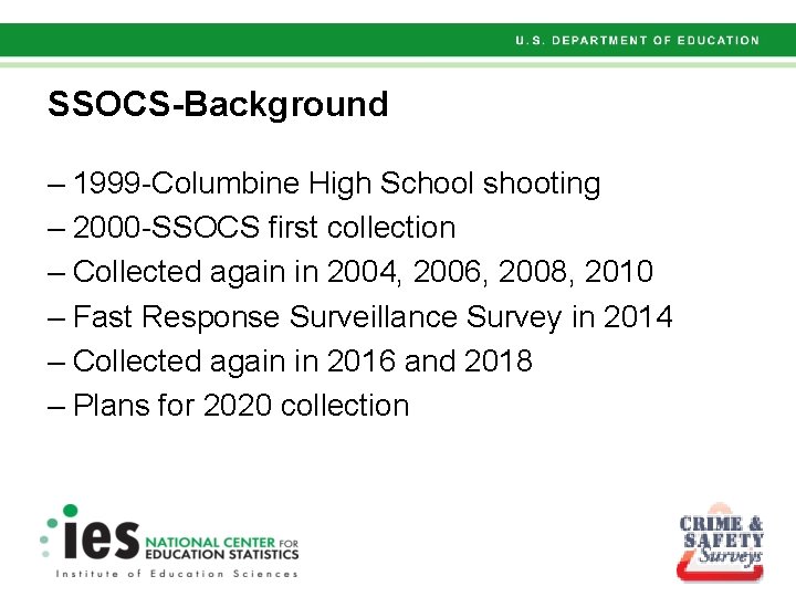 SSOCS-Background – 1999 -Columbine High School shooting – 2000 -SSOCS first collection – Collected SSOCS-Background – 1999 -Columbine High School shooting – 2000 -SSOCS first collection – Collected