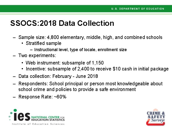 SSOCS: 2018 Data Collection – Sample size: 4, 800 elementary, middle, high, and combined SSOCS: 2018 Data Collection – Sample size: 4, 800 elementary, middle, high, and combined
