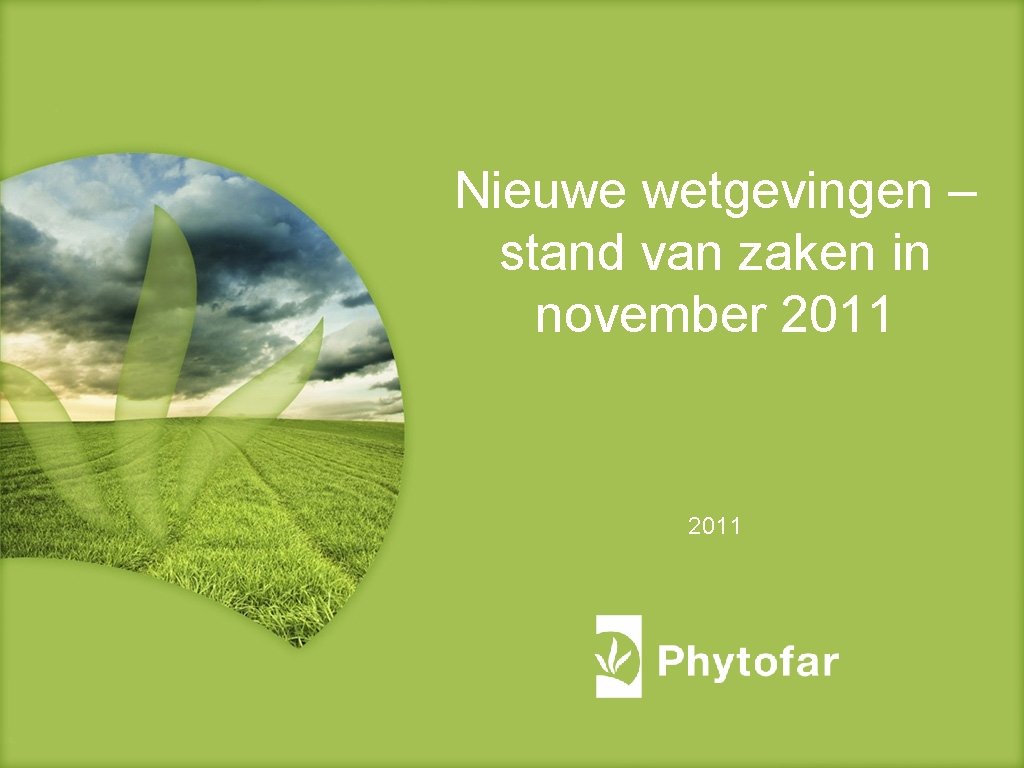 Nieuwe wetgevingen – stand van zaken in november 2011 