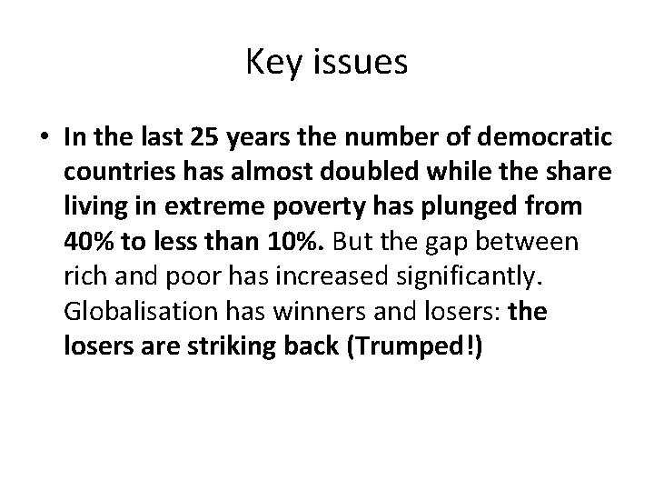 Key issues • In the last 25 years the number of democratic countries has