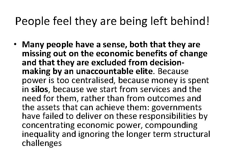 People feel they are being left behind! • Many people have a sense, both
