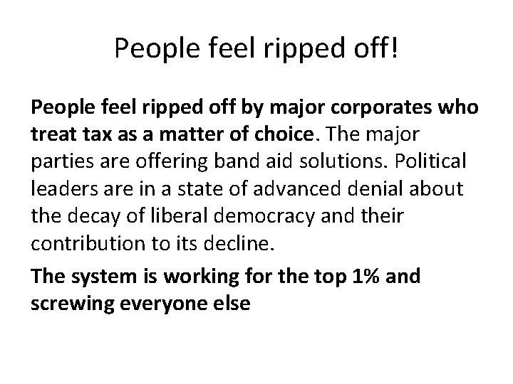People feel ripped off! People feel ripped off by major corporates who treat tax