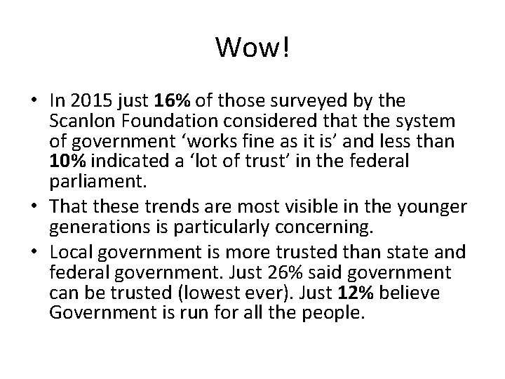 Wow! • In 2015 just 16% of those surveyed by the Scanlon Foundation considered