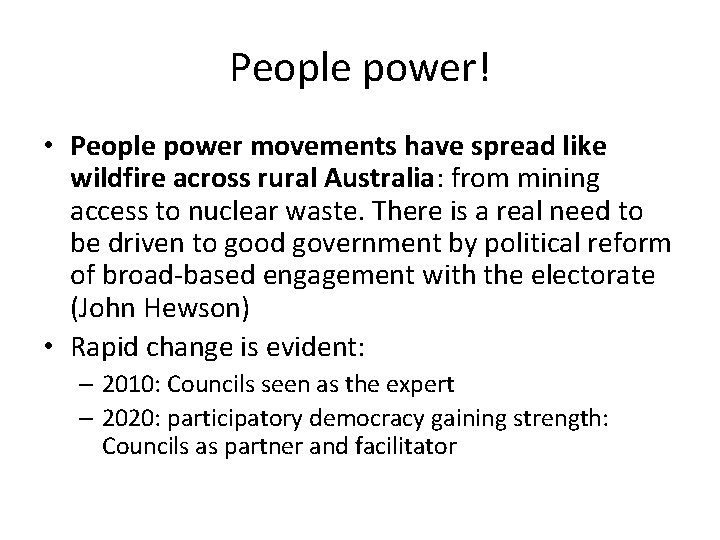 People power! • People power movements have spread like wildfire across rural Australia: from