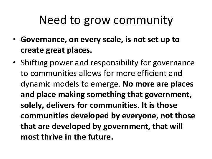 Need to grow community • Governance, on every scale, is not set up to